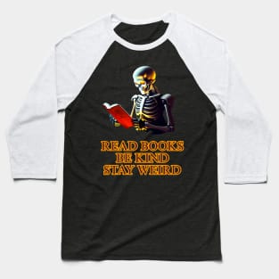 Read books be kind stay weird Baseball T-Shirt